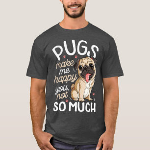 Camiseta Los Pugs Me Hacen Feliz De Que No Tanto Amo Del Pe