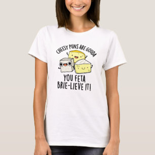 Camiseta Los Puns Quesos Son Gouda, Feta Brie-Lieve.