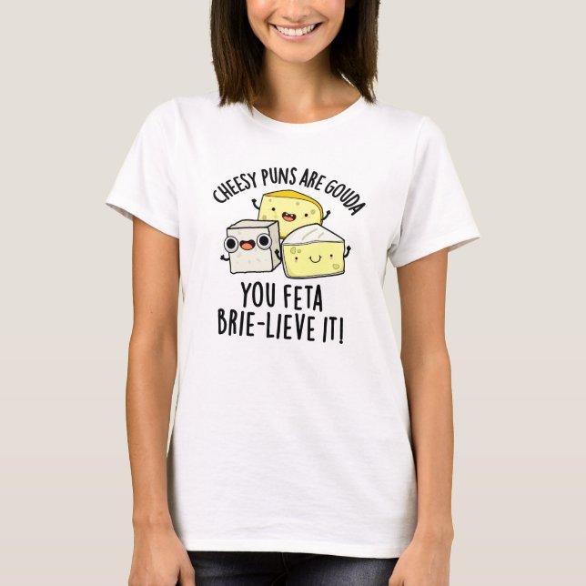 Camiseta Los Puns Quesos Son Gouda, Feta Brie-Lieve. (Anverso)