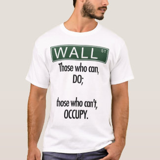 Camiseta Los que pueden, hacer; los que no pueden, ocupar