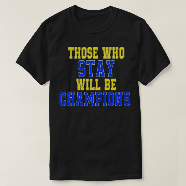 Camiseta Los Que Se Quedan Serán Campeones (Diseño del anverso)