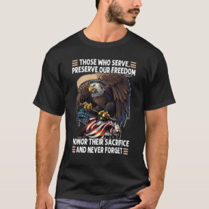 Camiseta Los Que Sirven Para Preservar Nuestra Libertad Hon