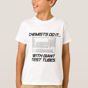 Camiseta Los químicos lo hacen... con tubos de ensayo gigan