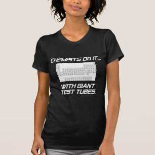 Camiseta Los químicos lo hacen... Con tubos de ensayo gigan