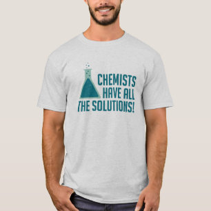 Camiseta Los químicos tienen todas las soluciones