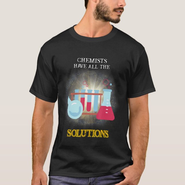 Camiseta Los Químicos Tienen Todas Las Soluciones Chiste Ci (Anverso)