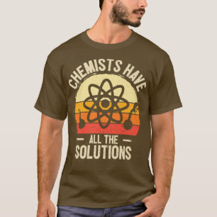 Camiseta Los Químicos Tienen Todas Las Soluciones Científic