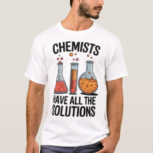 Camiseta Los químicos tienen todas las soluciones divertida