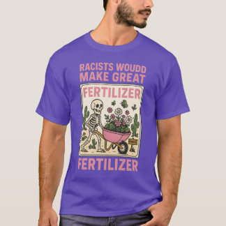 CAMISETA LOS RACISTAS SERÍAN UN EXCELENTE ABONO
