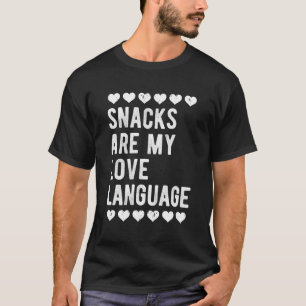 Camiseta los refrigerios son mi lenguaje de amor.