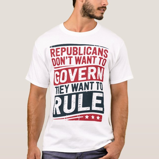 Camiseta Los republicanos no quieren gobernar y quieren gob (Anverso)