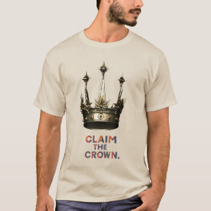 Camiseta "Los reyes están hechos, las coronas son ganadas"