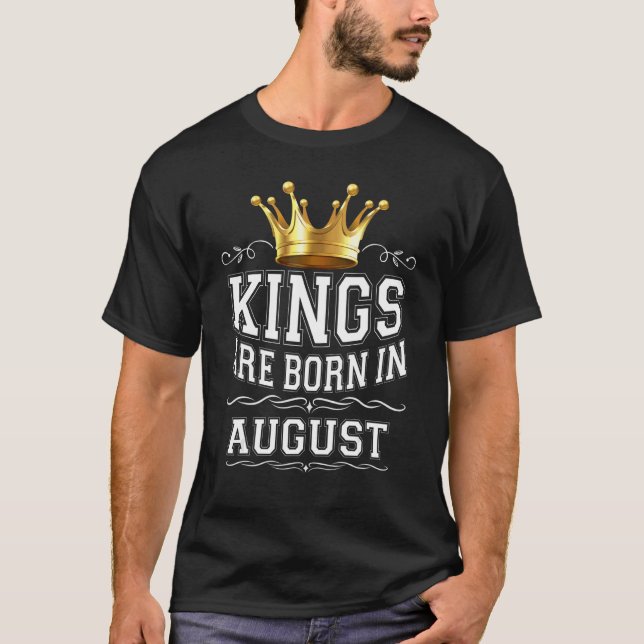 Camiseta Los reyes nacen en agosto, cumpleaños de los chico (Anverso)