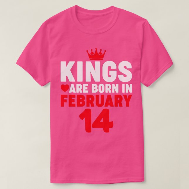 Camiseta Los reyes nacen en febrero de 14 Día de San Valent (Diseño del anverso)