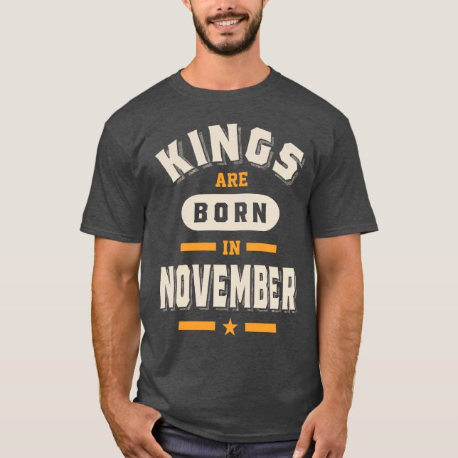 Camiseta Los Reyes Nacen En Noviembre Regalo De Cumpleaños  (Anverso)