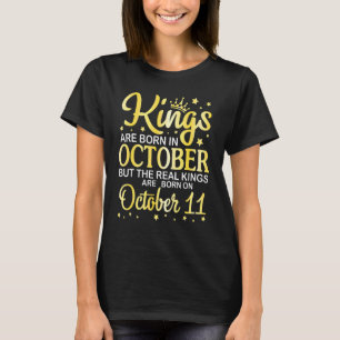 Camiseta Los Reyes Nacen En Oct Pero Los Verdaderos Reyes N