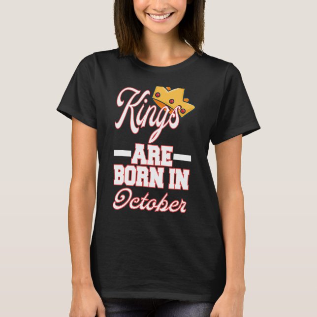 Camiseta Los Reyes Nacen En Octubre Cumpleaños (Anverso)