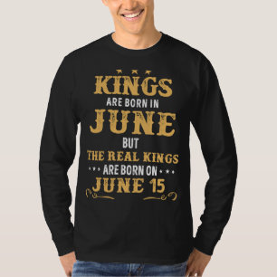 Camiseta Los Reyes Nacidos En Junio Pero Los Reyes Reales N