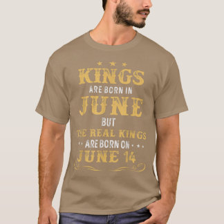 Camiseta Los Reyes Nacidos En Junio Pero Los Reyes Reales N