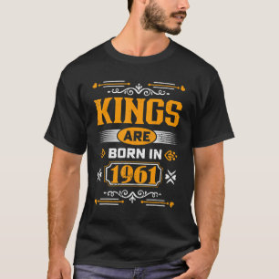 Camiseta Los Reyes Nacieron En 1961 62ª Vintage De Cumpleañ