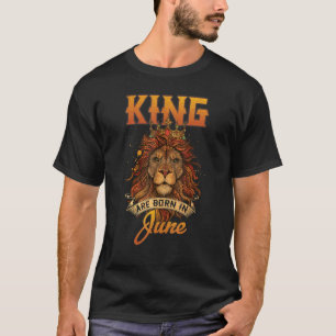Camiseta Los Reyes Nacieron En Junio, Cumpleaños Del León, 