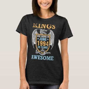 Camiseta Los Reyes Nacieron En Junio De 1994 Feliz 28 Años 