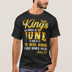 Camiseta Los Reyes Nacieron En Junio Y Los Reyes Reales Nac