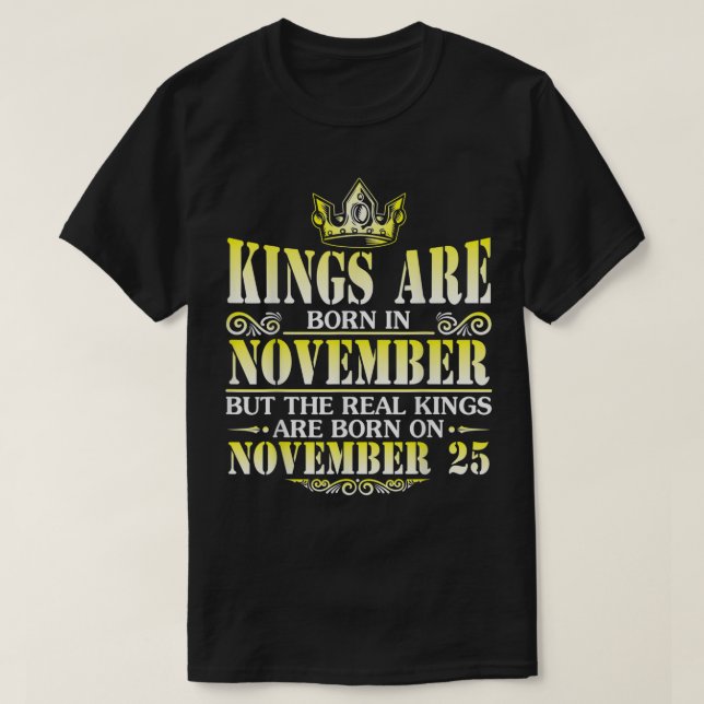 Camiseta Los Reyes Nacieron En Nov Y Los Reyes Reales Nacie (Diseño del anverso)