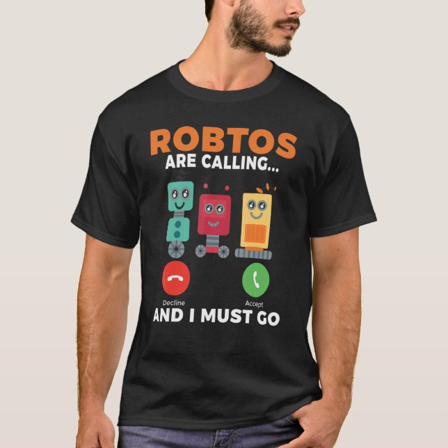 Camiseta Los robots llaman y debo irme Robotics (Anverso)