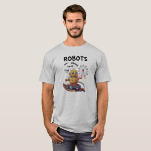 Camiseta Los robots solo quieren divertirse
