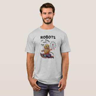 Camiseta Los robots solo quieren divertirse