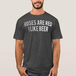 Camiseta Los rosas de cerveza son rojos Me gusta la cerveza