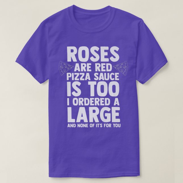Camiseta Los Rosas de los amantes de la pizza son salsas de (Diseño del anverso)