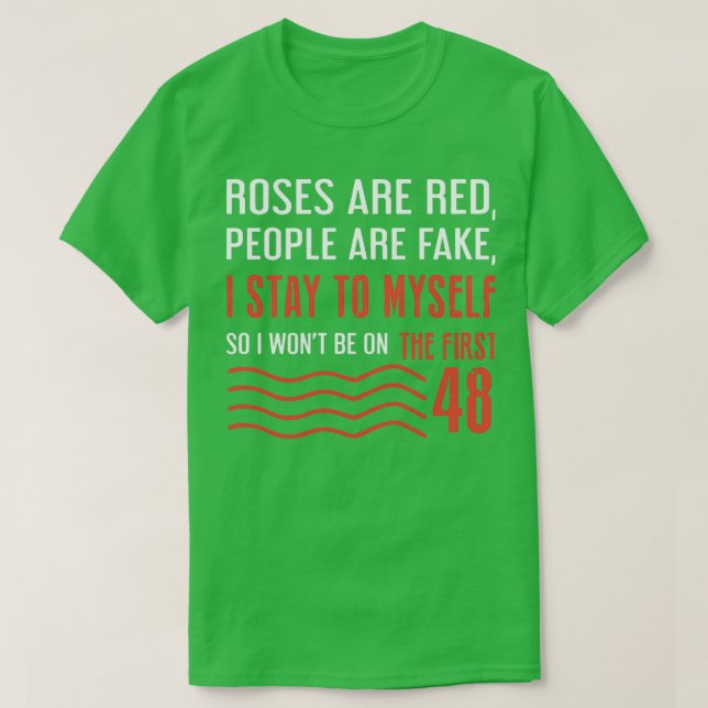 Camiseta Los rosas son rojos, la gente es falsa, me quedo a (Diseño del anverso)