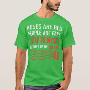 Camiseta Los rosas son rojos, la gente es falsa, me quedo a