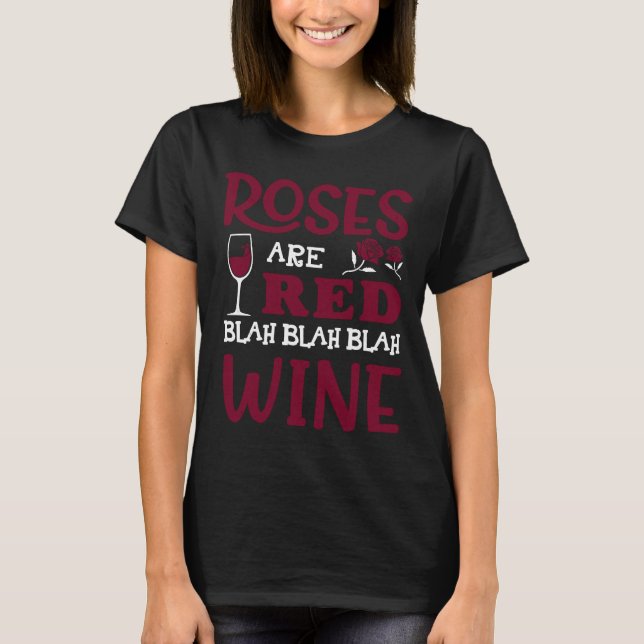 Camiseta Los rosas Son Ventiladores De Vino Rojo Blah Blah  (Anverso)