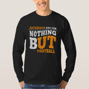 Camiseta Los sábados no son para nada más que para el fútbo