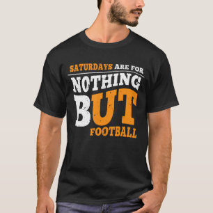 Camiseta Los sábados no son para nada más que para el fútbo