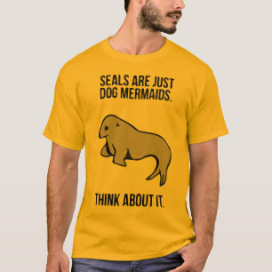 Camiseta ¡Los sellos son apenas sirenas del perro!