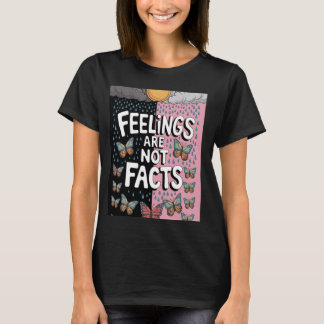 Camiseta Los Sentimientos No Son Hechos Concienciación Sobr