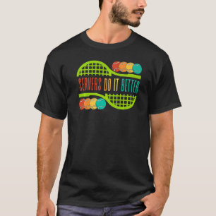 Camiseta Los servidores de tenis lo hacen mejor para jugar