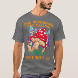 Camiseta Los Setas Están Llamando Y Tengo Que Ir Al Mushroo