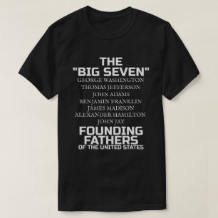 Camiseta Los siete grandes padres fundadores 
