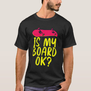 Camiseta Los Skaters Son Como Si Mi Mesa Estuviera Bien