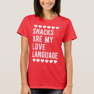 Camiseta Los Snacks Son Mi Lenguaje del Amor Humor de Comid