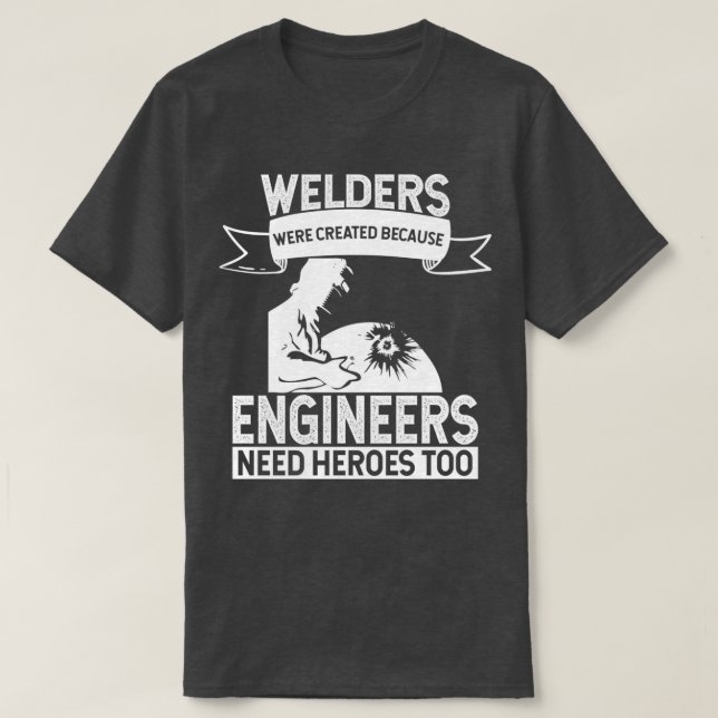 Camiseta Los Soldadores Fueron Creados Porque Los Ingeniero (Diseño del anverso)