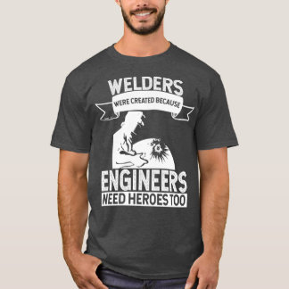 Camiseta Los Soldadores Fueron Creados Porque Los Ingeniero