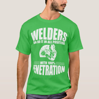 Camiseta Los soldadores pueden hacerlo en todas las posicio