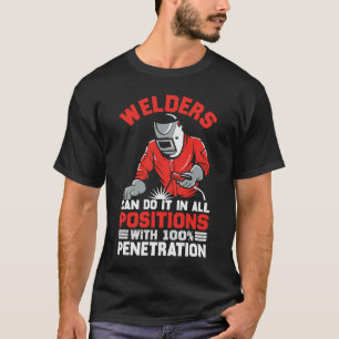 Camiseta Los soldadores pueden hacerlo en todas las posicio