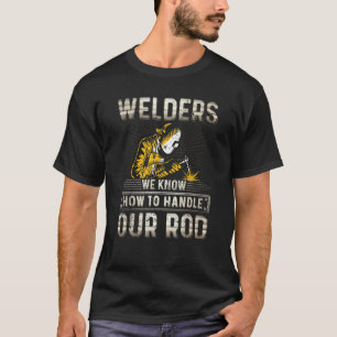 Camiseta Los Soldadores Saben Cómo Manejar Nuestra Soldadur